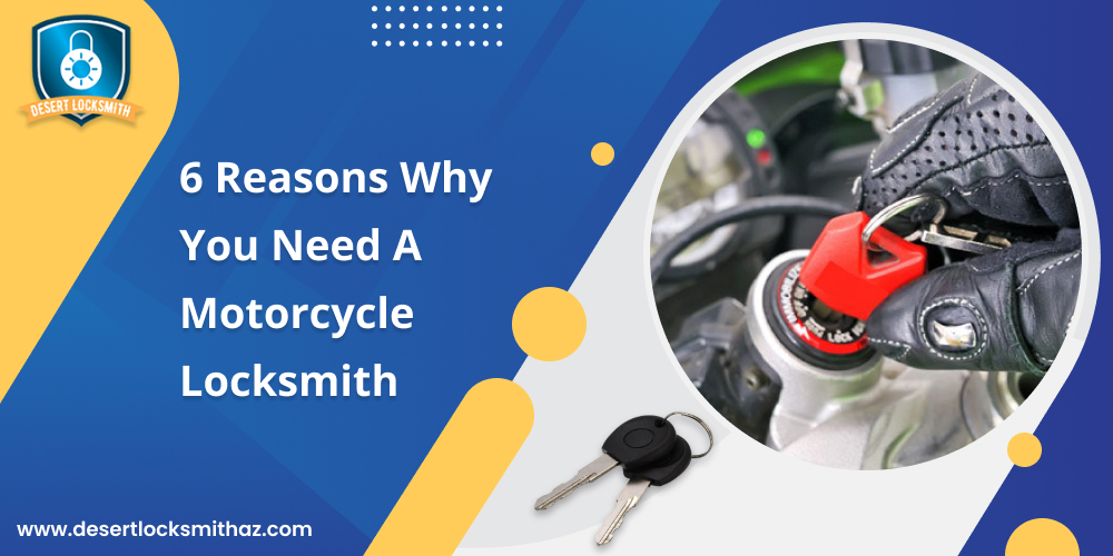 6 Reasons Why You Need A Motorcycle Locksmith