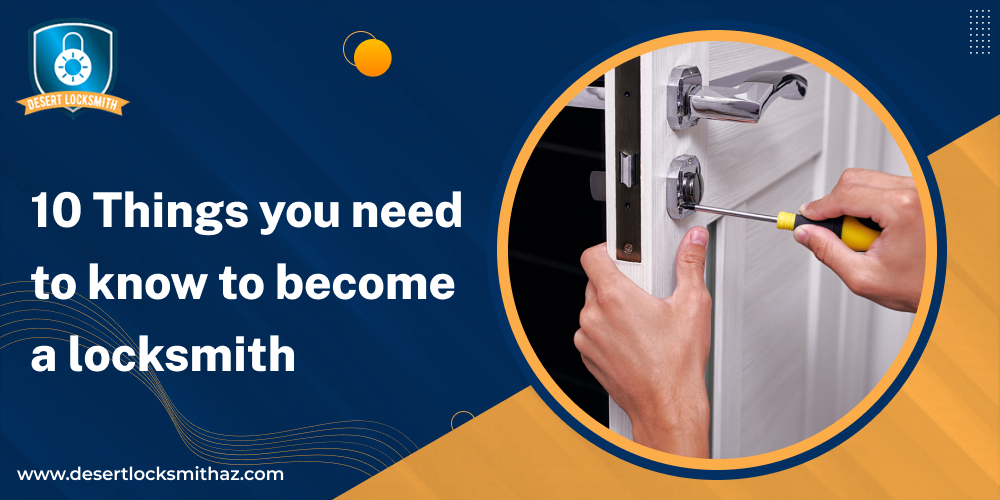 10 Things you need to know to become a locksmith