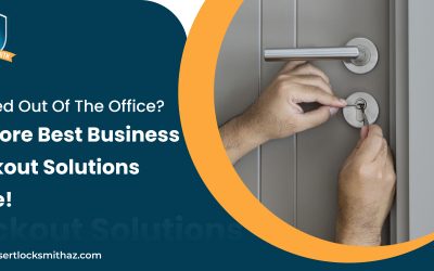 Locked Out Of The Office? Explore Best Business Lockout Solutions Here!