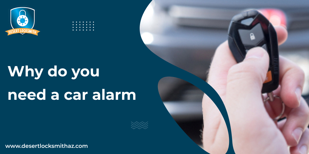 Why do you need a car alarm?