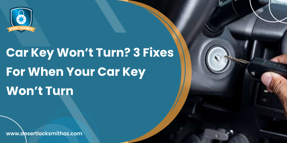 Car Key Won’t Turn 3 Fixes For When Your Car Key Won’t Turn